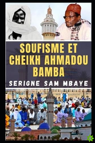 Soufisme et Cheikh Ahmadou Bamba Khadimou Rassoul