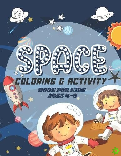 Space Coloring & Activity Book for Kids Ages 4-8