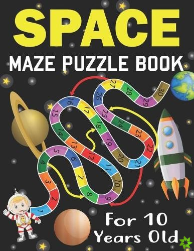 Space Maze Puzzle Book For 10 Years Old