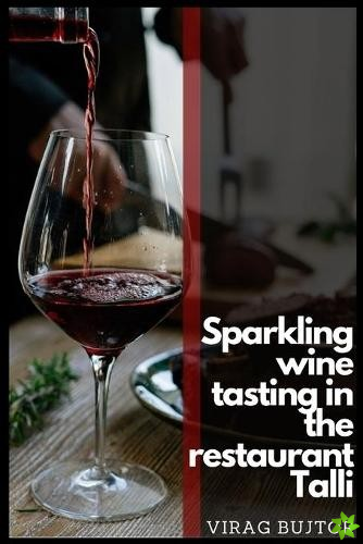 Sparkling wine tasting in the restaurant Talli