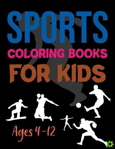Sports Coloring Book For Kids Ages 4-12