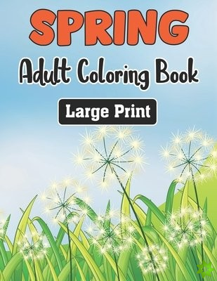 Spring Adult Coloring Book Large Print