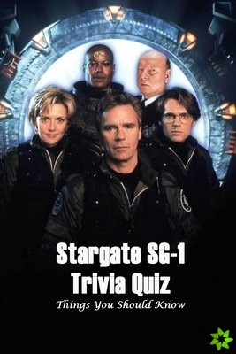 Stargate SG-1 Trivia Quiz