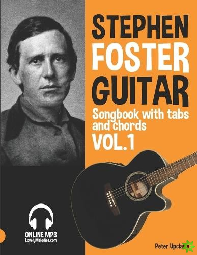 Stephen Foster - Guitar Songbook for Beginners with Tabs and Chords Vol. 1