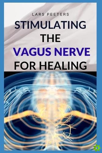 Stimulating the Vagus Nerve for Healing