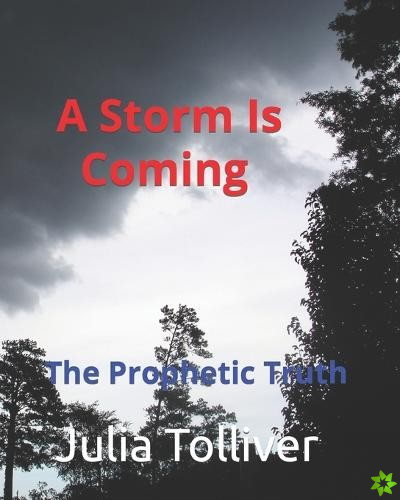 Storm Is Coming (The Prophetic Truth)
