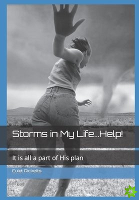 Storms in My Life...Help!