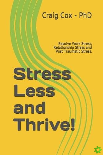 Stress Less and Thrive!