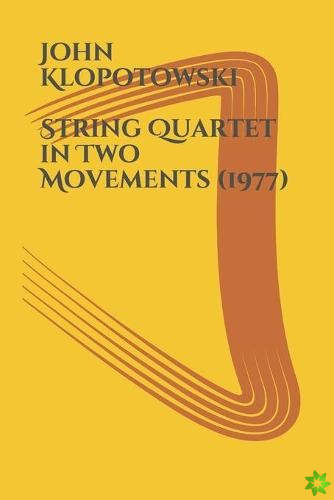 STRING QUARTET in Two Movements