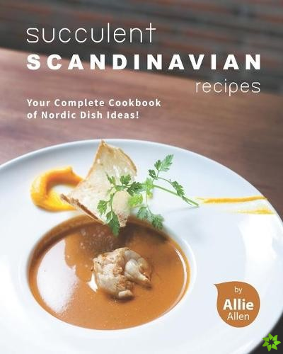 Succulent Scandinavian Recipes