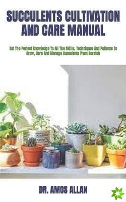 Succulents Cultivation and Care Manual