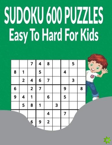 Sudoku 600 Puzzles Easy to Hard for Kids