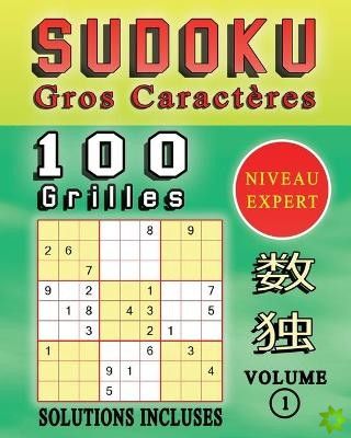 SUDOKU Gros Caracteres, 100 Grilles De Sudoku Niveau EXPERT, Solutions Incluses, Volume 1