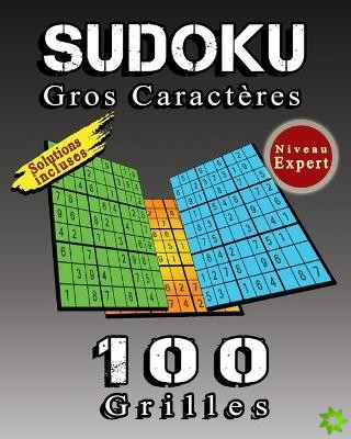 SUDOKU Gros Caracteres, 100 Grilles De Sudoku Niveau Expert, Solutions Incluses