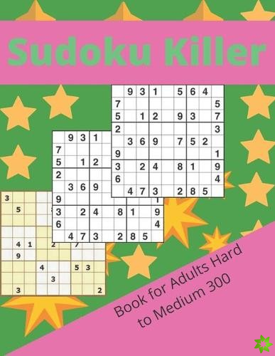 Sudoku Killer Book for Adults Hard to Medium 300
