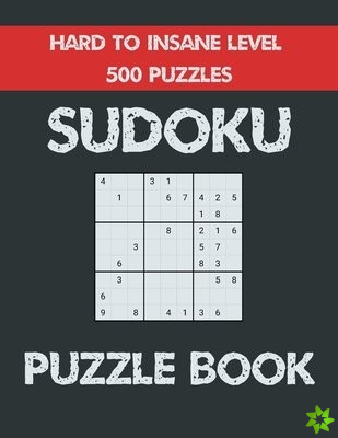 Sudoku Puzzle Book Hard to Insane level 500 Puzzles