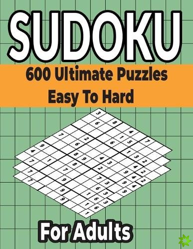 Sudoku Puzzles Book 600 Ultimate Easy to Hard Puzzles for Adults