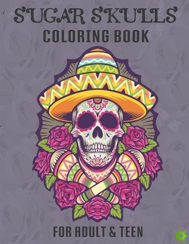 Sugar Skull Coloring Book for Adults & Teens
