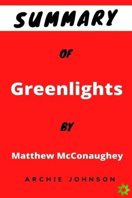 Summary Of Greenlights By Matthew McConaughey