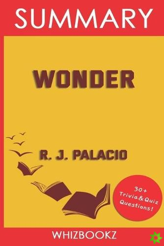 Summary to Wonder by R.J. Palacio (Trivia Edition Collection)