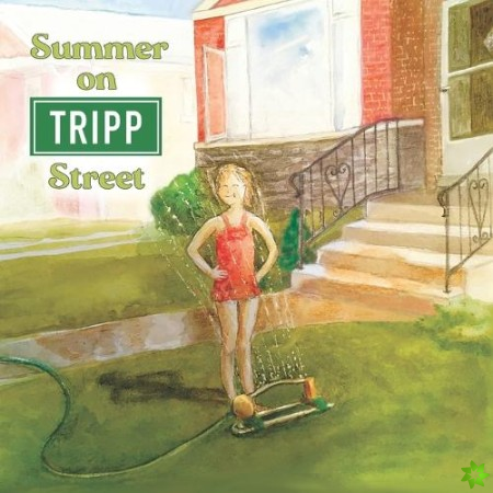 Summer on Tripp Street