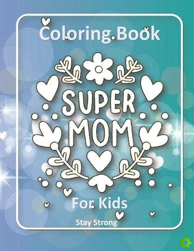 SUPER MOM Coloring Book for Kids