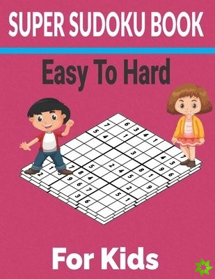 Super sudoku Book Easy to Hard for Kids