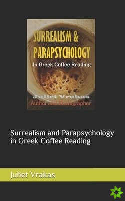 Surrealism and Parapsychology in Greek Coffee Reading