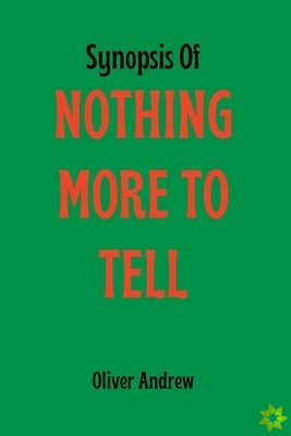Synopsis Of nothing more to tell
