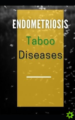Taboo Disease endometriosis