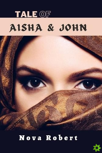 Tale of Aisha & John