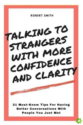 Talking To Strangers With Confidence And Clarity