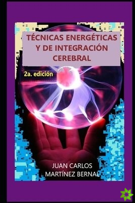 Tecnicas Energeticas Y de Integracion Cerebral