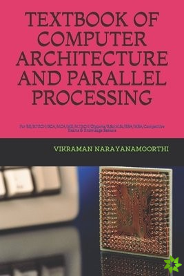 Textbook of Computer Architecture and Parallel Processing