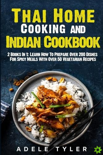 Thai Home Cooking and Indian Cookbook