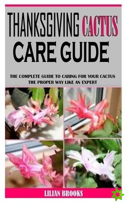 Thanksgiving Cactus Care Guide