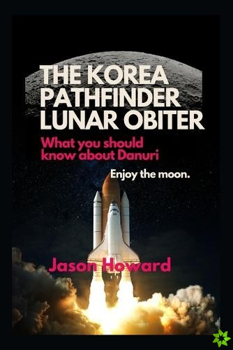 THE KOREA PATHFINDER LUNAR ORBITER