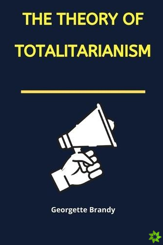 Theory of Totalitarianism