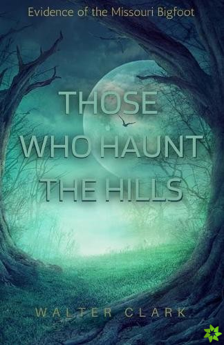Those Who Haunt the Hills
