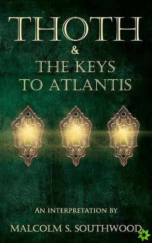 Thoth & the Keys to Atlantis