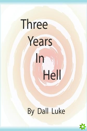 Three Years In Hell