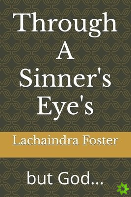 Through A Sinner's Eye's