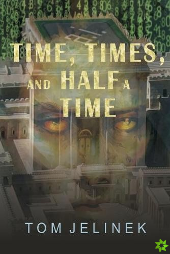 Time, Times, and Half a Time
