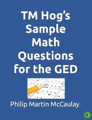 TM Hog's Sample Math Questions for the GED