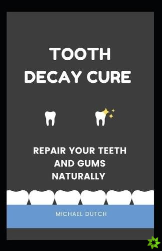 Tooth Decay Cure
