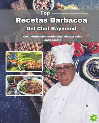 Top Recetas Barbacoa del Chef Raymond