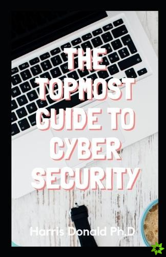 Topmost Guide to Cybersecurity