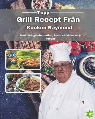 Topp grill recept fran kocken Raymond