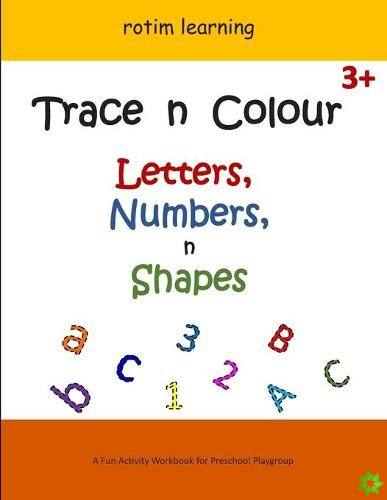 Trace n Colour Letters, Numbers n Shapes