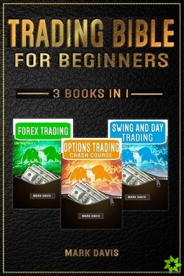 Trading Bible For Beginners - 3 books in 1